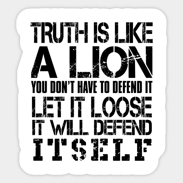 Truth is like a lion you don't have to defend it let it loose it will defend itself Sticker by shopbudgets